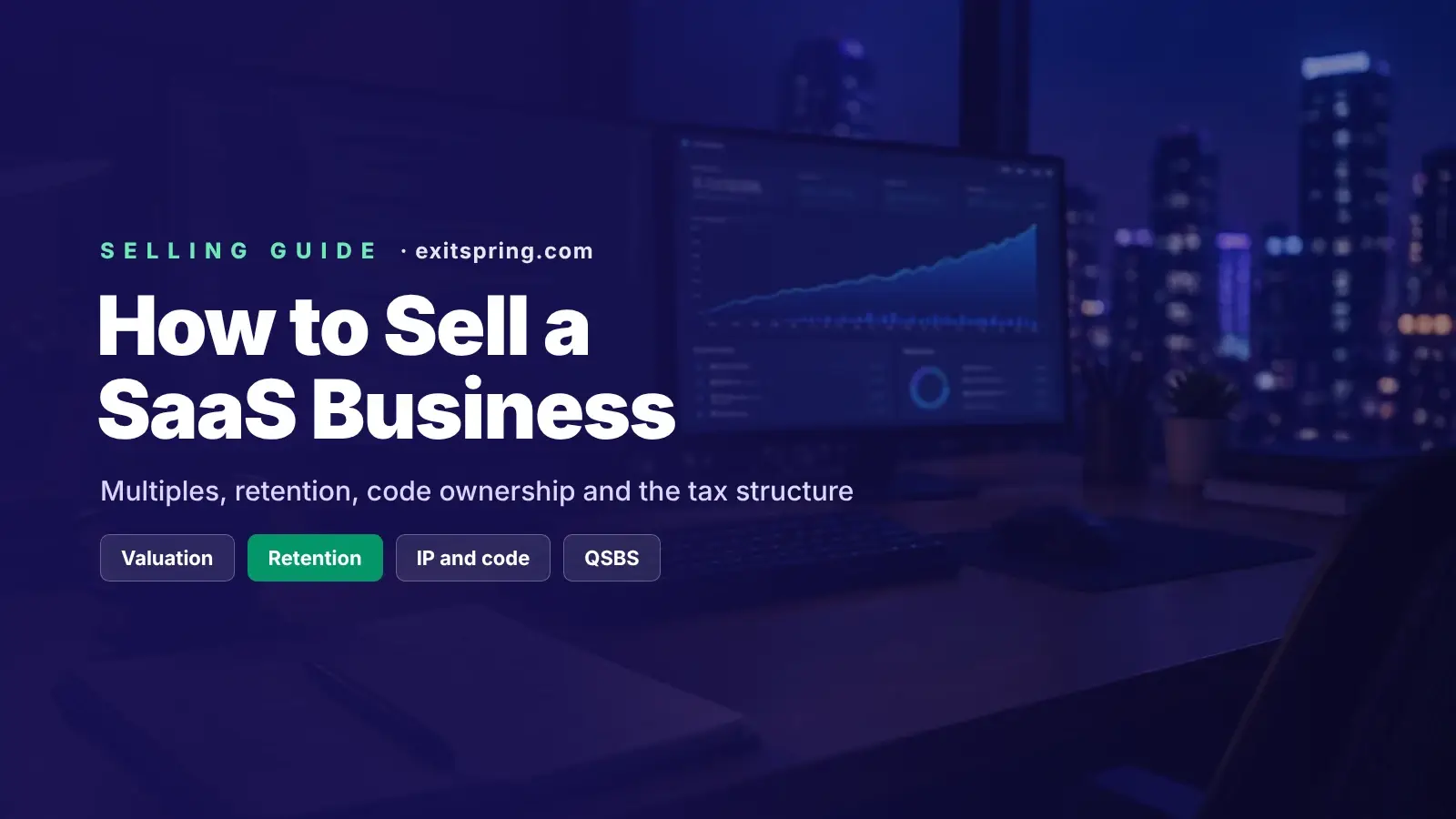 How to Sell a SaaS Business: Multiples, Retention, Code and Tax (2026)